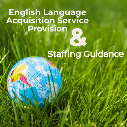 English Language Acquisition Service Provision and Staffing Guidance