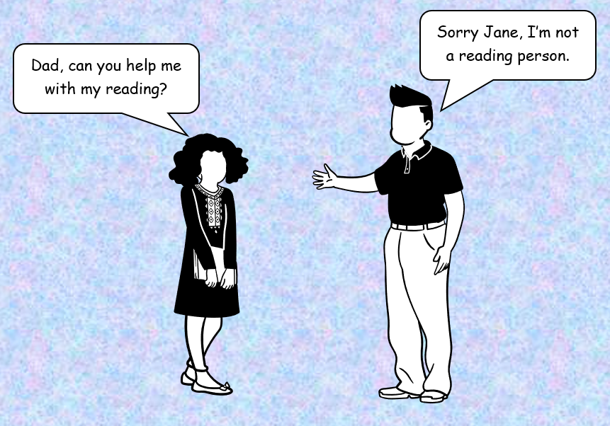 Girl asks dad to help with reading, dad says sorry, he is not a reading person - illustrating how strange it sounds compared to saying I'm not a math person